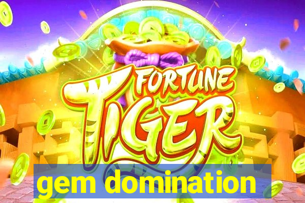 gem domination